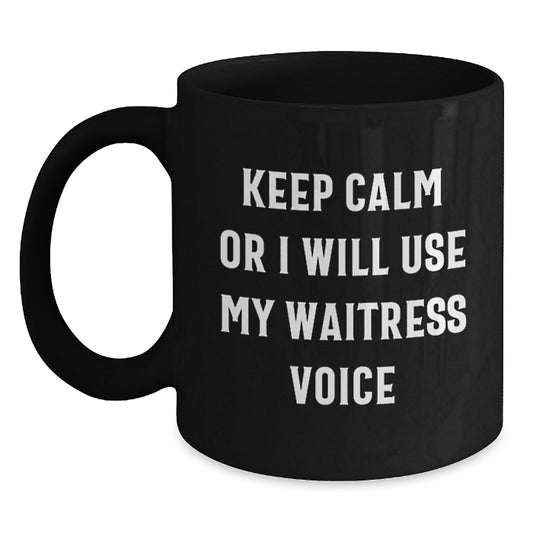 Funny Keep Calm Gifts for Waitress Friends from Men Women Coworkers - Black Ceramic Christmas Unique Mugs for Coffee Lovers - Main