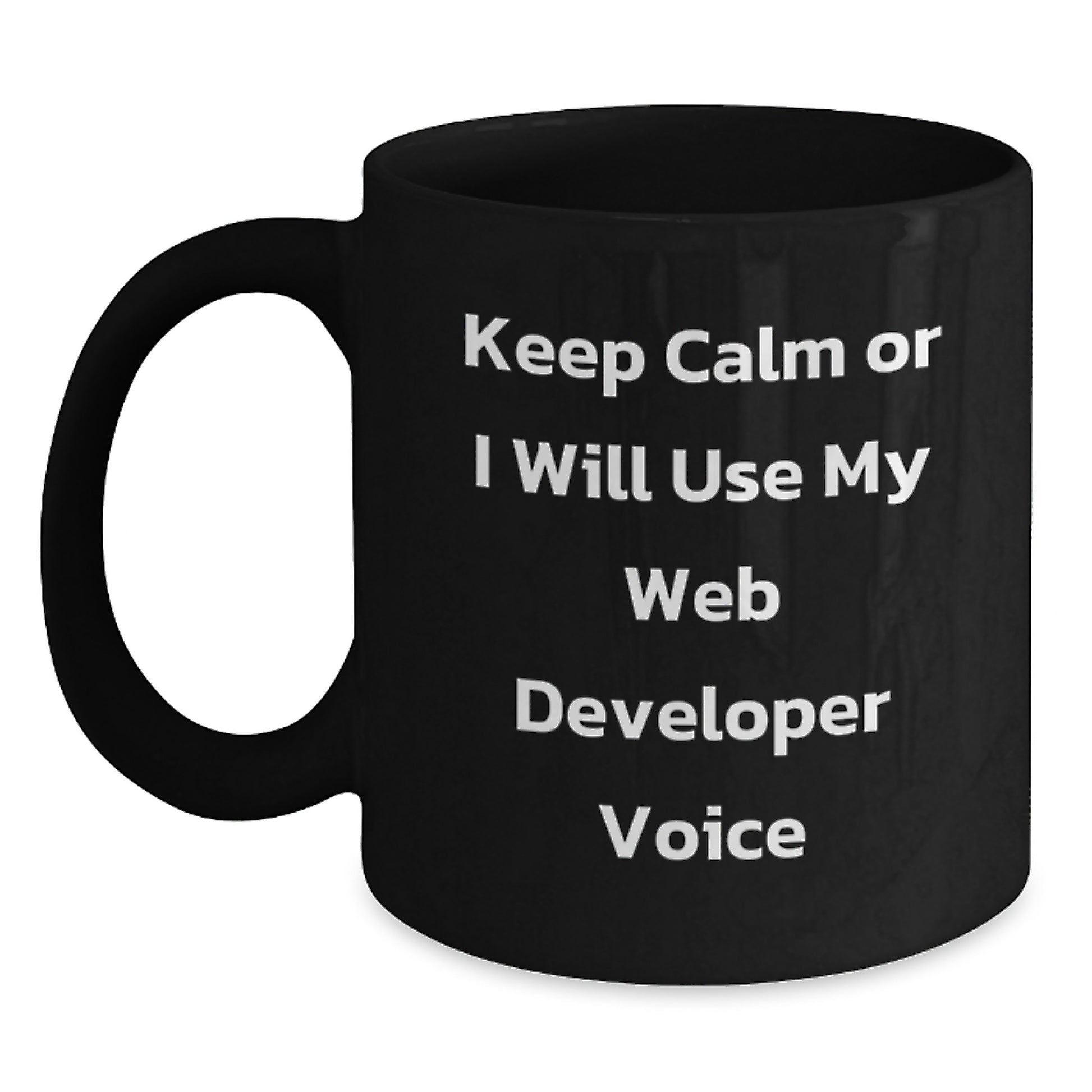 Funny Web Developer Gifts for Men's Black Coffee Mug Keep Calm Or I Will Use My Web Developer Voice Christmas Unique Presents - Main