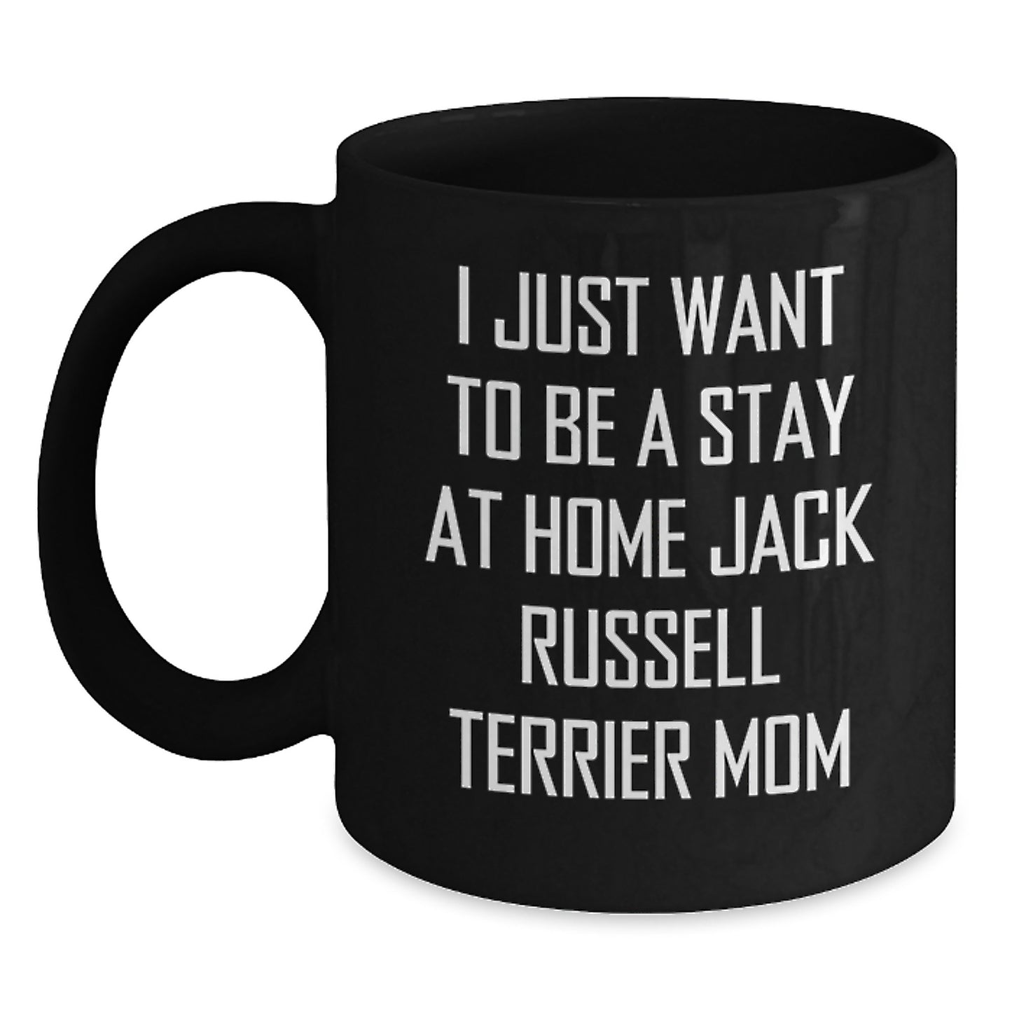 Funny Jack Russell Terrier Dog Quotes Black Coffee Mug Gifts from Friends for Men and Women, Unique Christmas Unique Gifts, Jack Russell Terrier Mom Humor Mug - Main