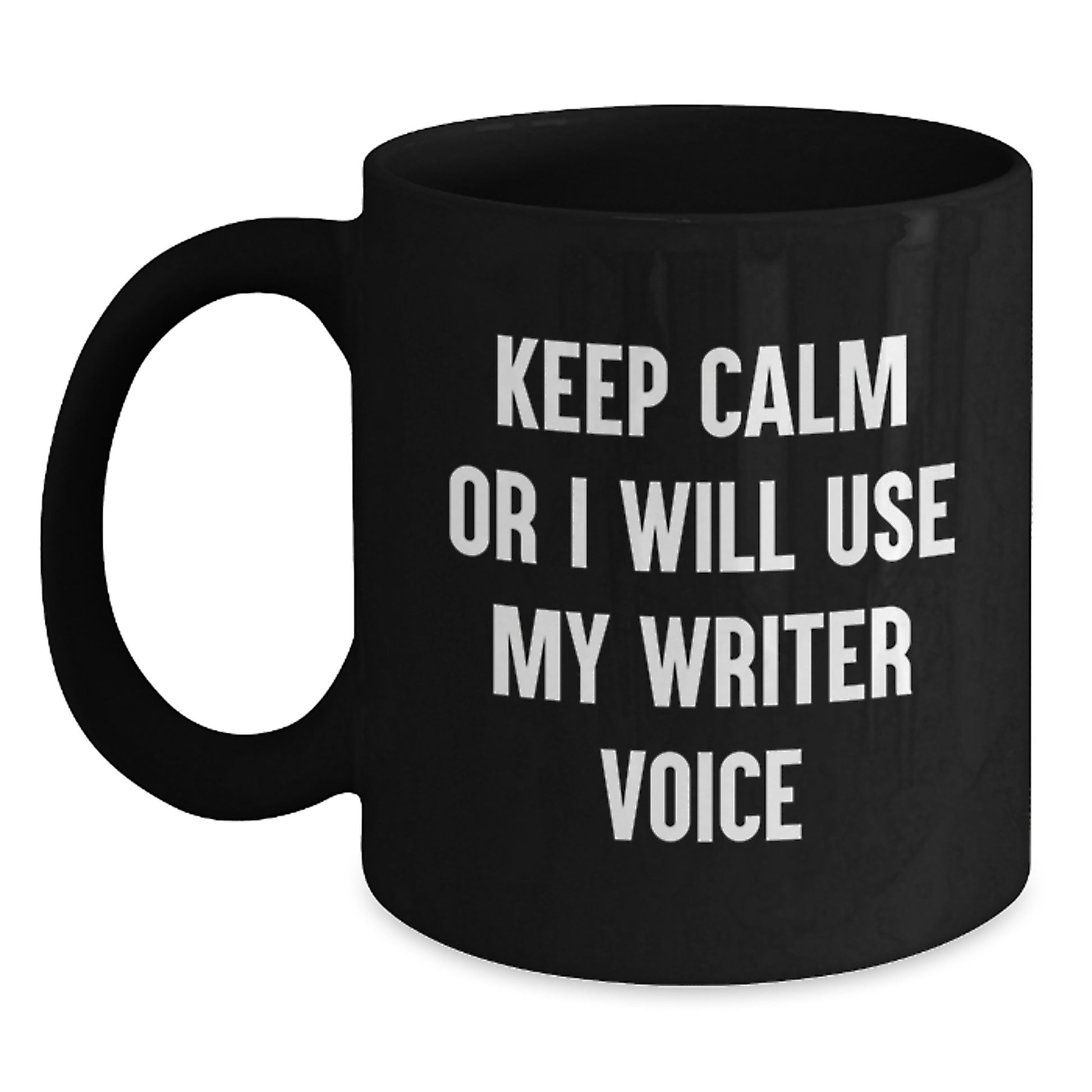 Funny Writer Gifts from Friends to Men, Black Coffee Mug for Graduation, 'Keep Calm Or I Will Use My Writer Voice' Quote, 11oz or 15oz Ceramic Mug - Main