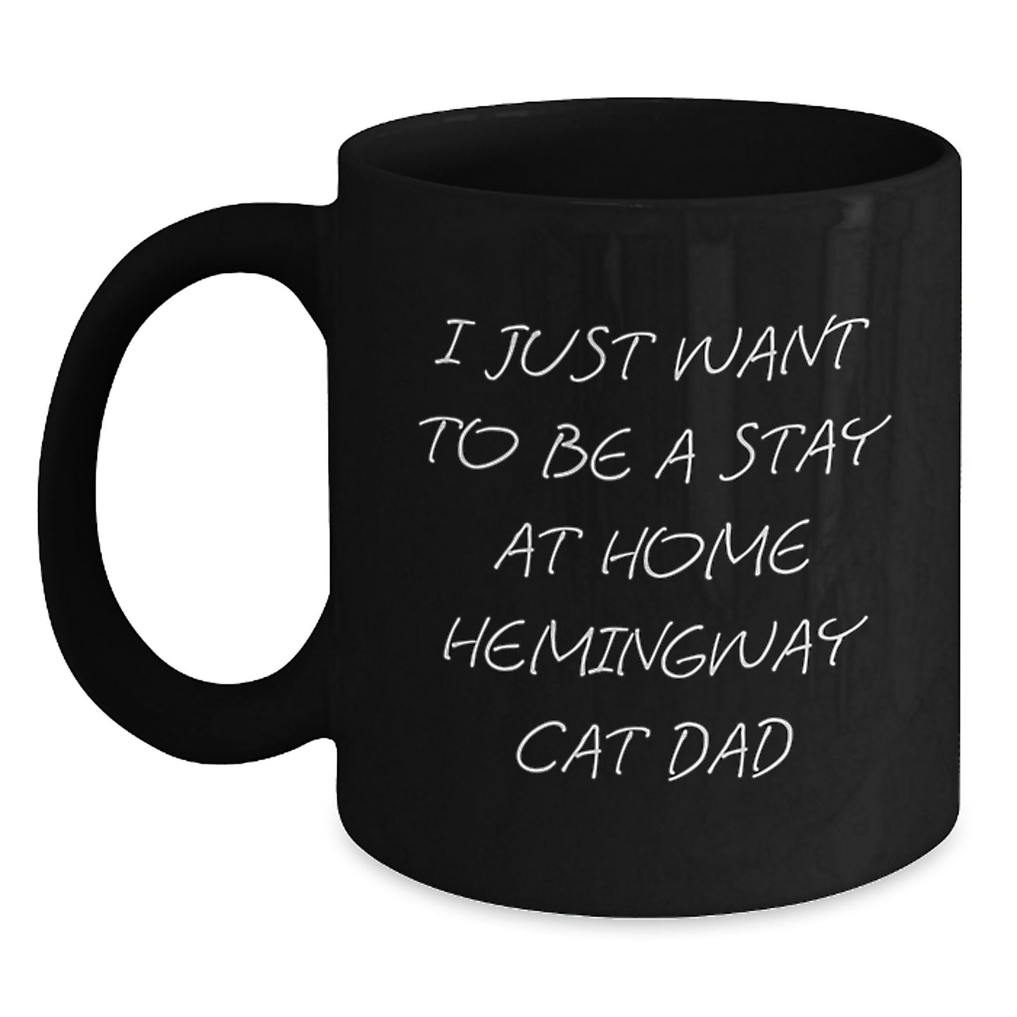 Funny Hemingway Cat Dad Gifts for Him, I Just Want To Be A Stay At Home Hemingway Cat Dad Quote Black Coffee Mug, Graduation Unique Gifts from Friends, Family, Coworkers, Men - Main