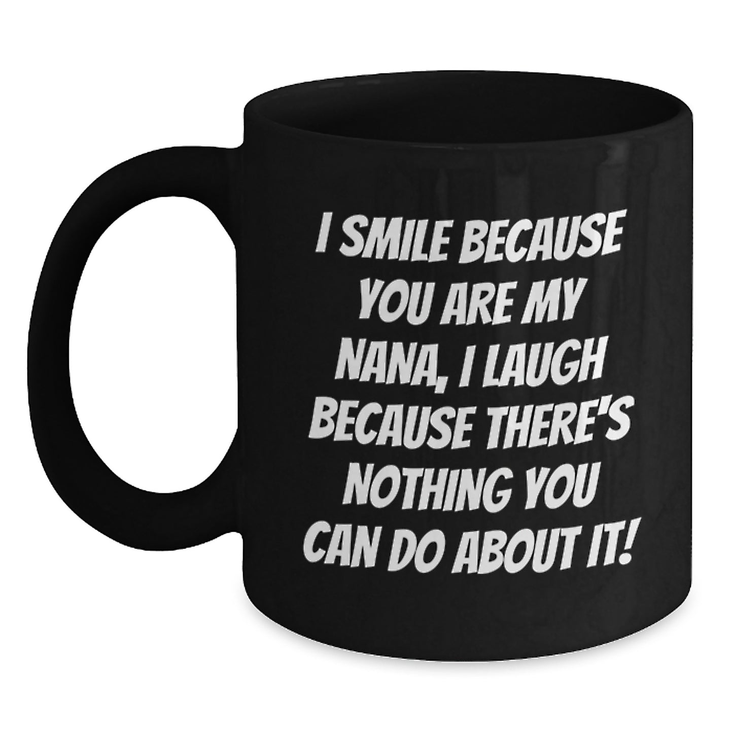Funny Quotes Nana Black Coffee Mugs for Daughter, Unique Gifts from Men to Women, Valentine's Unique Gifts for Nana - Main