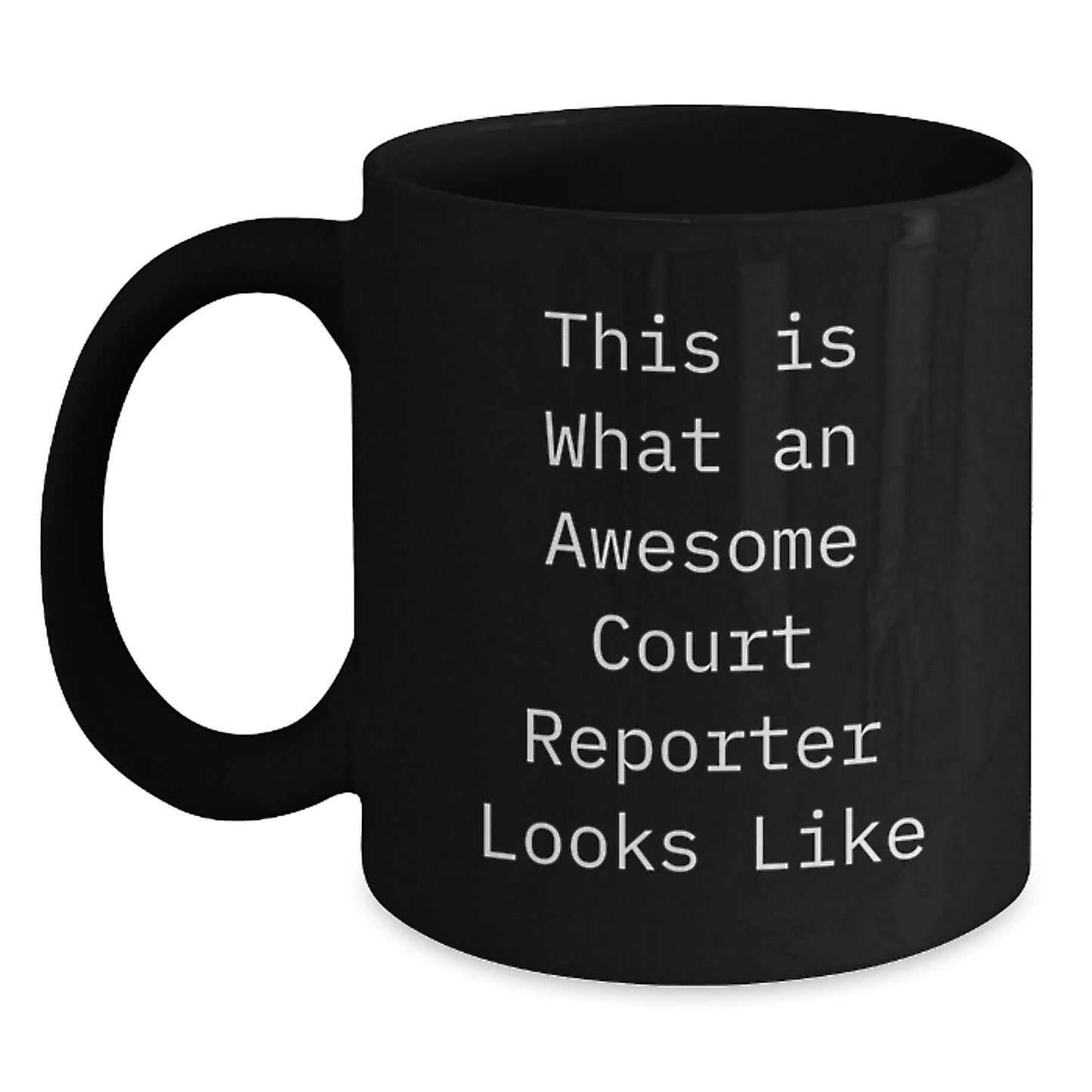 Funny Court Reporter Gifts from Friends for Birthday Unique Court Reporter Black Coffee Mug with This Is What An Awesome Court Reporter Looks Like Quote - Main