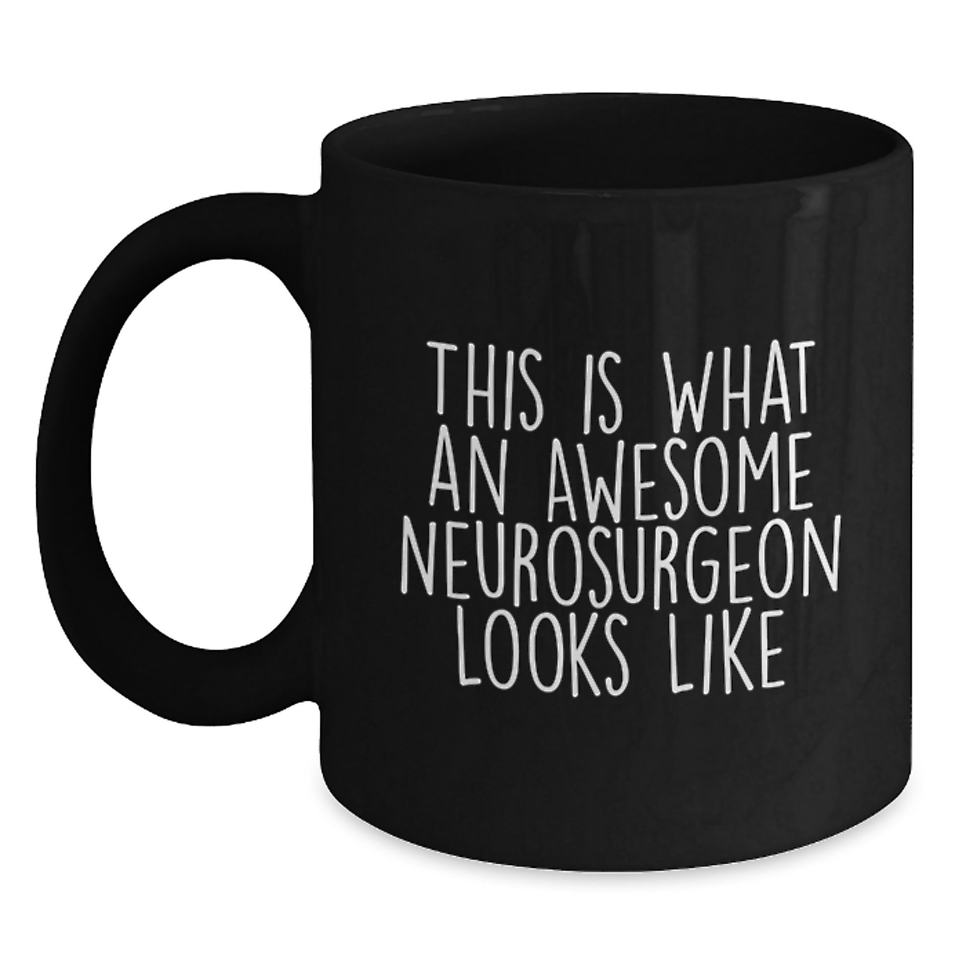 Gifts from Family to Awesome Neurosurgeon - Funny Quote Black Coffee Mug, Perfect Graduation Unique Gifts for Neurosurgeon Men or Women - Main