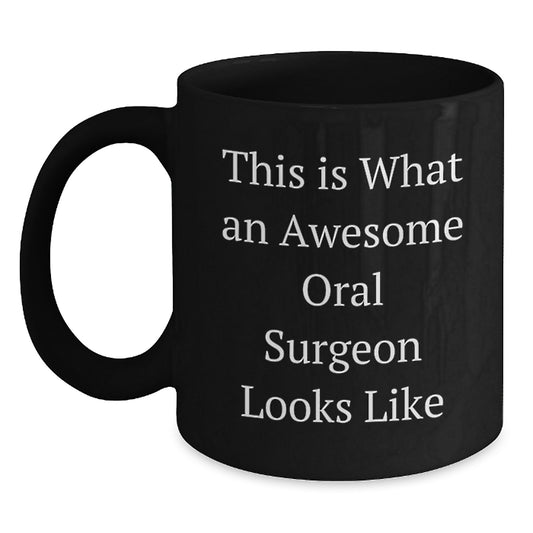 Funny Oral Surgeon Gifts from Friends for Graduation Unique Gifts - This Is What An Awesome Oral Surgeon Looks Like Black Coffee Mug - Main