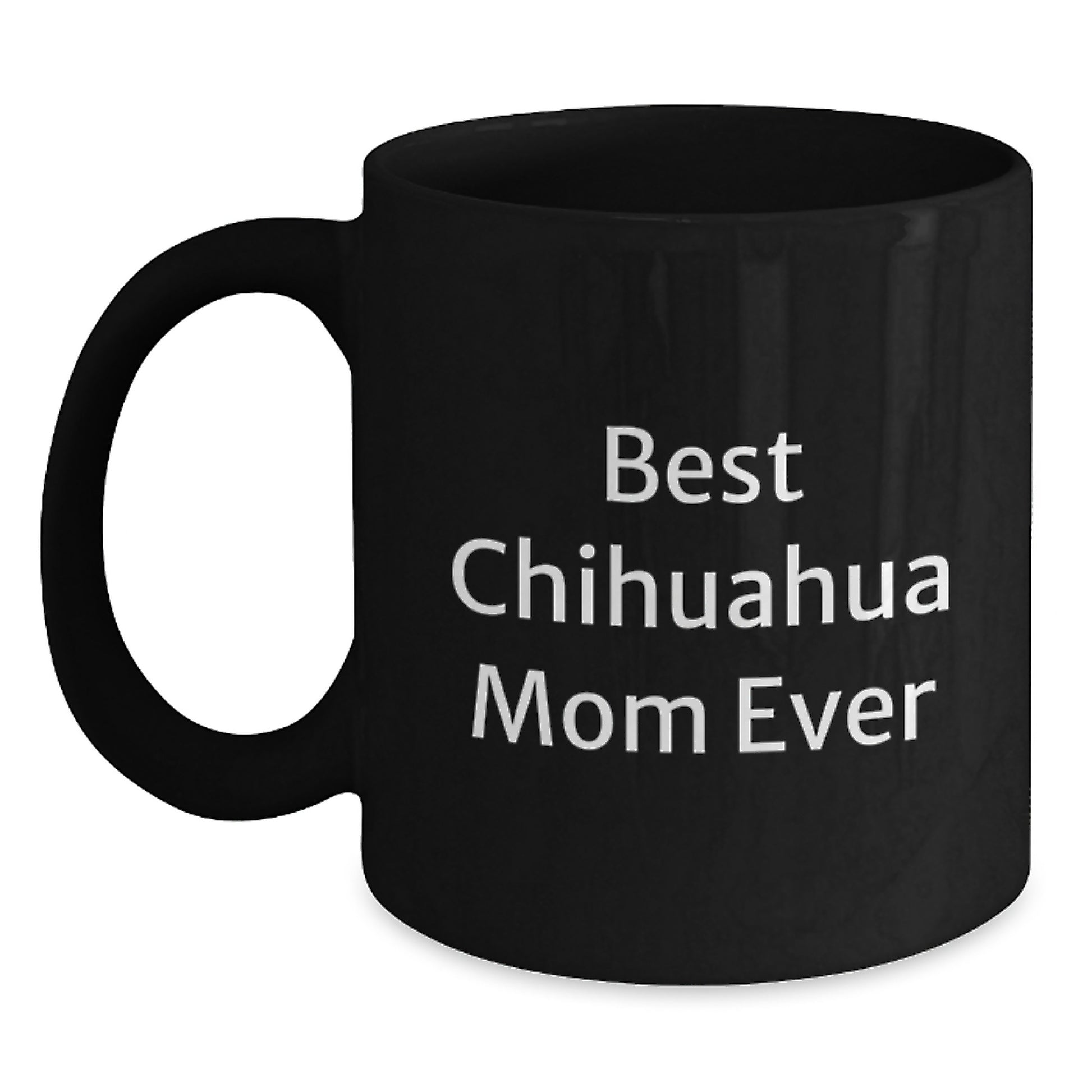Funny Chihuahua Dog Gifts for Chihuahua Mom from Family, Chihuahua Mom Ever, Unique Birthday Unique Gifts for Coffee Lovers - Main
