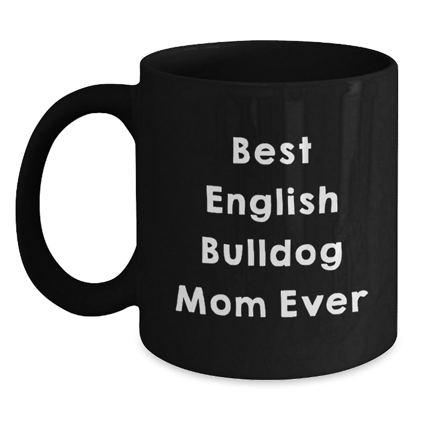English Bulldog Mom Black Coffee Mug Gifts for English Bulldog Moms, Funny Quote, Birthday Unique Gifts from Mom to Family - Main