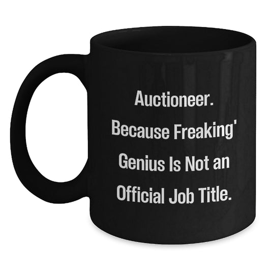 Funny Auctioneer Gifts for Mom - Unique Black Coffee Mug from Daughter, Featuring 'Auctioneer Because Freaking' genius Is Not Official' Quote, Perfect for Mother's Day - Main
