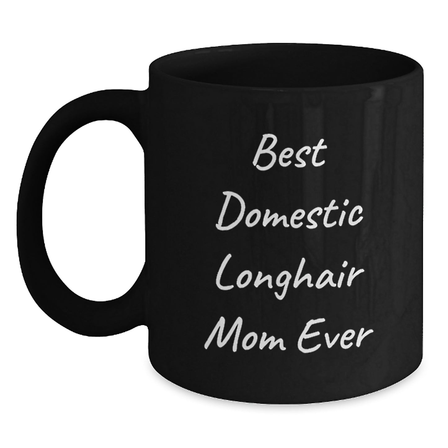 Funny Domestic Longhair Cat Mom Gifts, Best Black Coffee Mug for Graduation 'Best Domestic Longhair Mom Ever' from Friends, Gifts for Domestic Longhair Cat Lovers - Main
