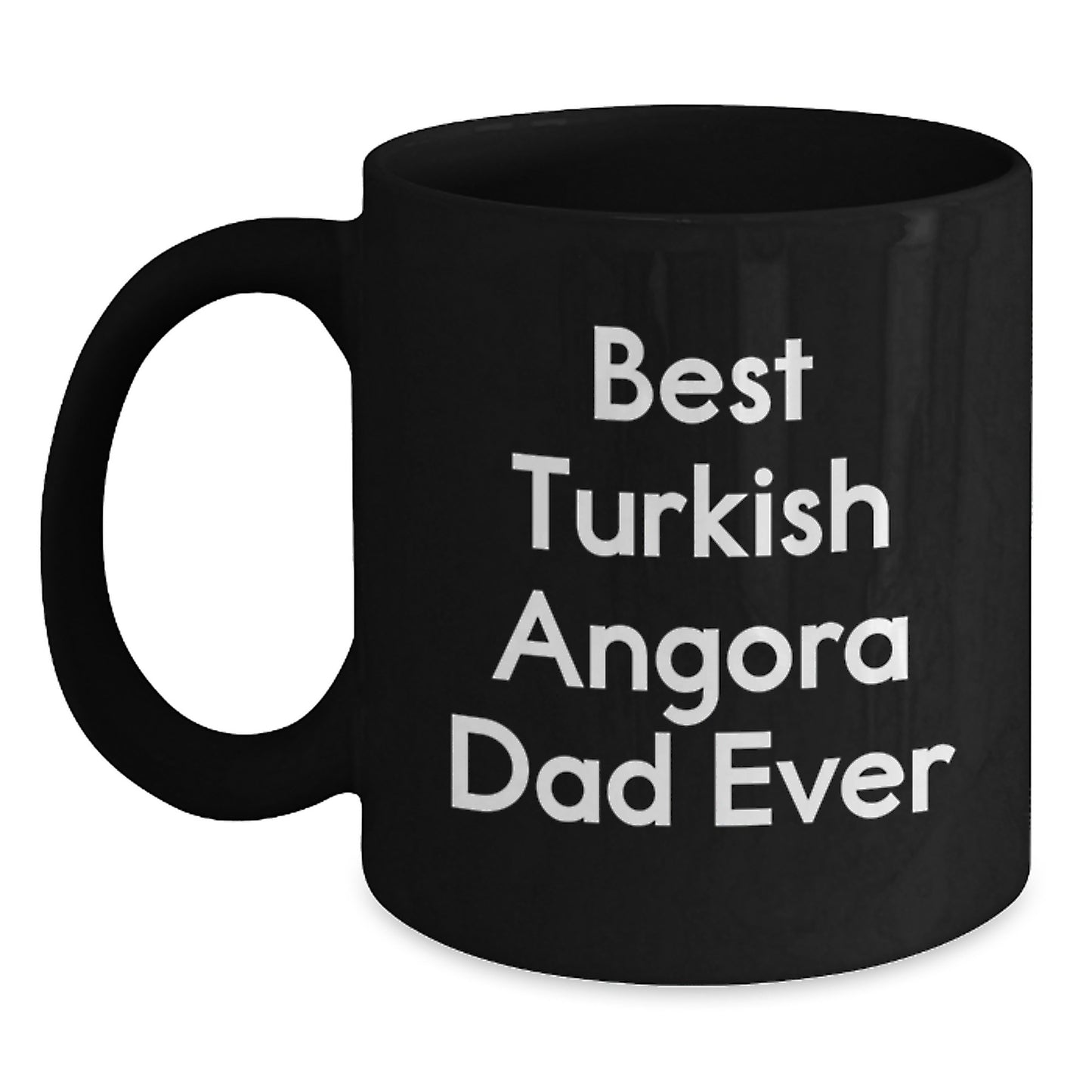Funny Turkish Angora Cat Dad Gifts from Men to Friends - Black Coffee Mug, Best Turkish Angora Dad Ever Quote for Birthday Unique Gifts - Main