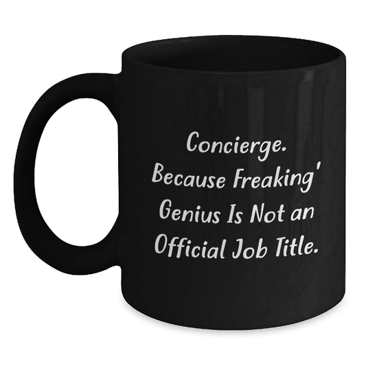 Funny Concierge Gifts, Black Coffee Mugs, Quote: 'Concierge. Because Freaking' genius Is Not An Official Job Title.' by Gifts from Friends for Birthday - Main