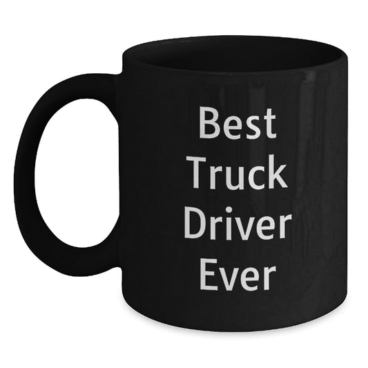 Funny Truck Driver Gifts - Best Truck Driver Ever Black Coffee Mug for Men Valentine's Unique Presents - Main