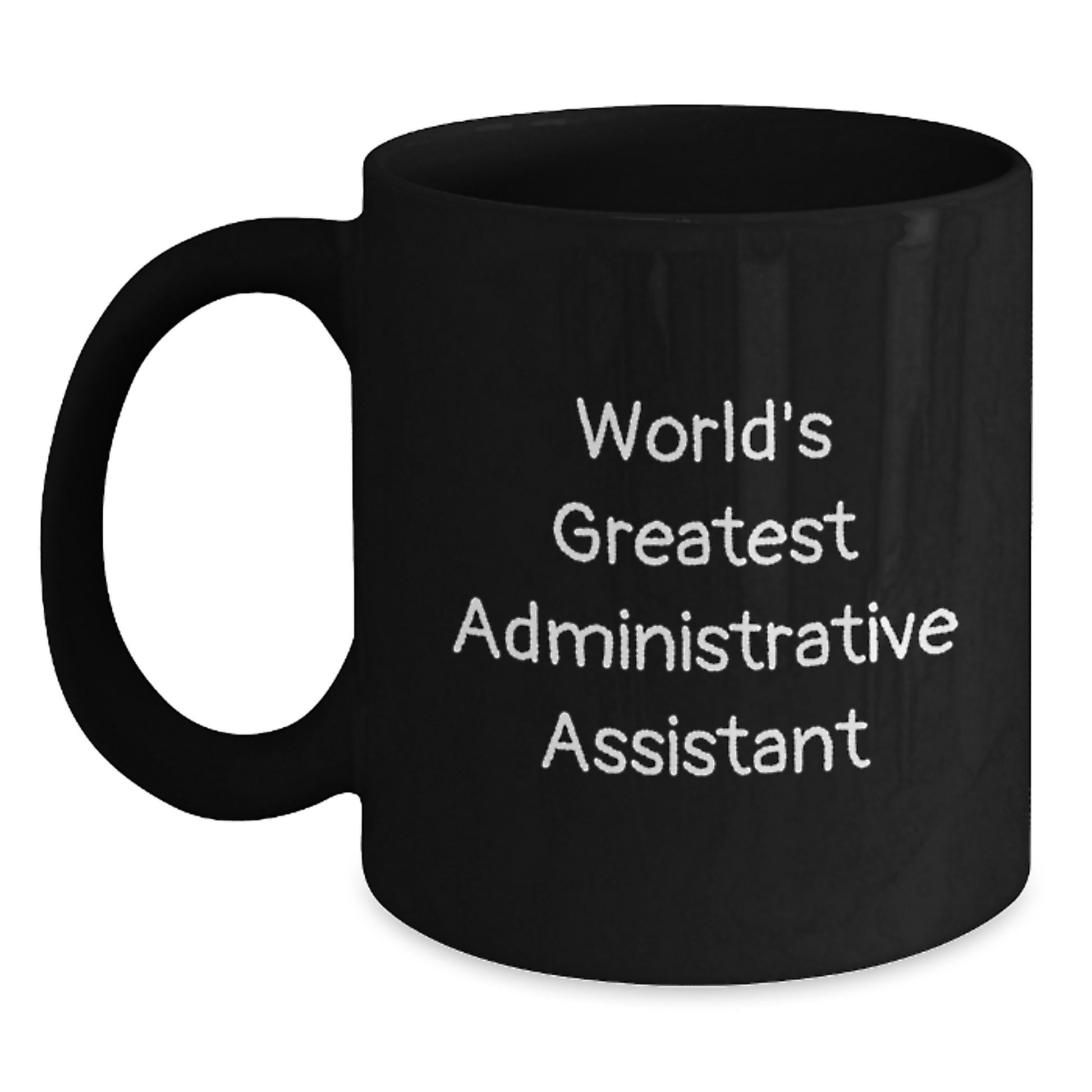 Administrative Assistant Black Coffee Mug Gifts from Friends and Family for Mother's Day Unique Inspirational Quote - Main