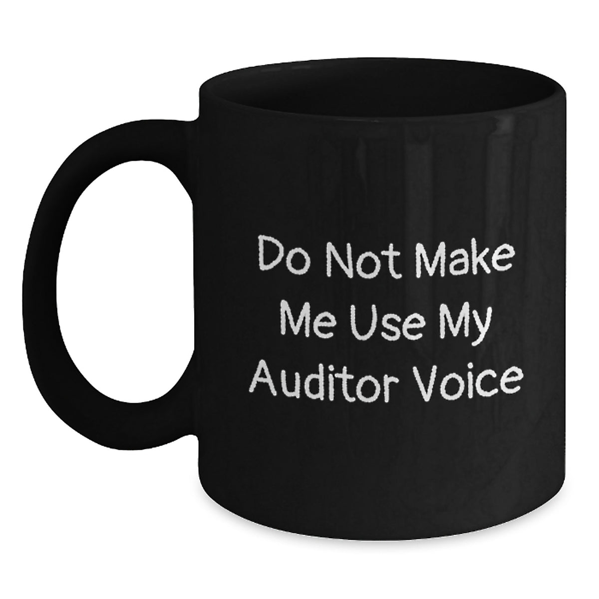 Funny Auditor Gifts from Friends, Graduation Unique Gifts for Auditor, Black Coffee Mug with 'Do Not Make Me Use My Auditor Voice' Quote - Main