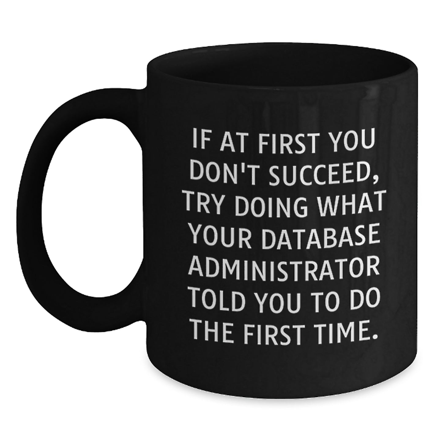Funny Database Administrator Gifts, Inspirational Black Coffee Mugs, Graduation Unique Gifts for Database Administrator from Friends - Main