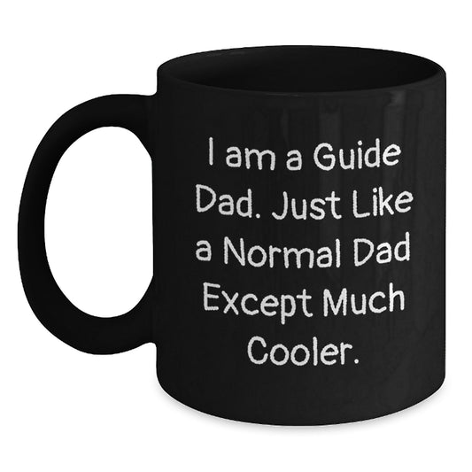 Guide Dad Black Coffee Mug, Funny Birthday Unique Gift from Guide for Guide, 'I Am A Guide Dad' Quote, 11oz or 15oz, Microwave and Dishwasher Safe - Main