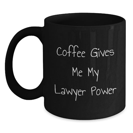 Funny Lawyer Coffee Mug Gifts from Friends, Family, or Coworkers, Christmas Unique Presents for Lawyer, Men, or Women - Coffee Gives Me My Lawyer Power! - Main