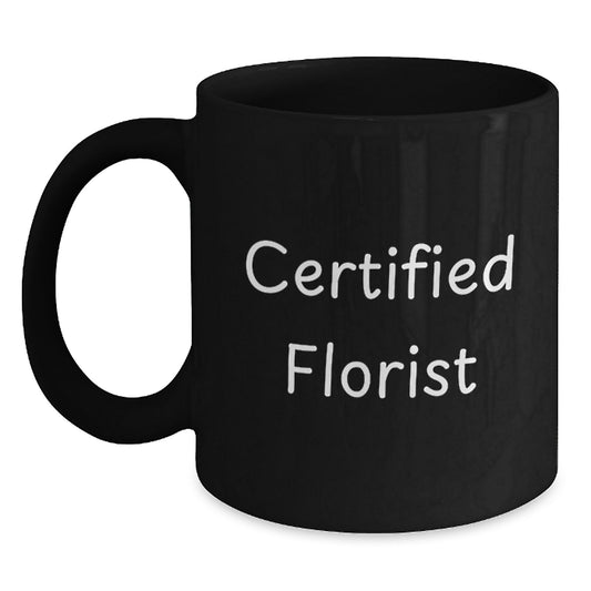Funny Florist Gifts from Friends for Women Black Coffee Mug Certified Florist Christmas Unique Mugs - Main