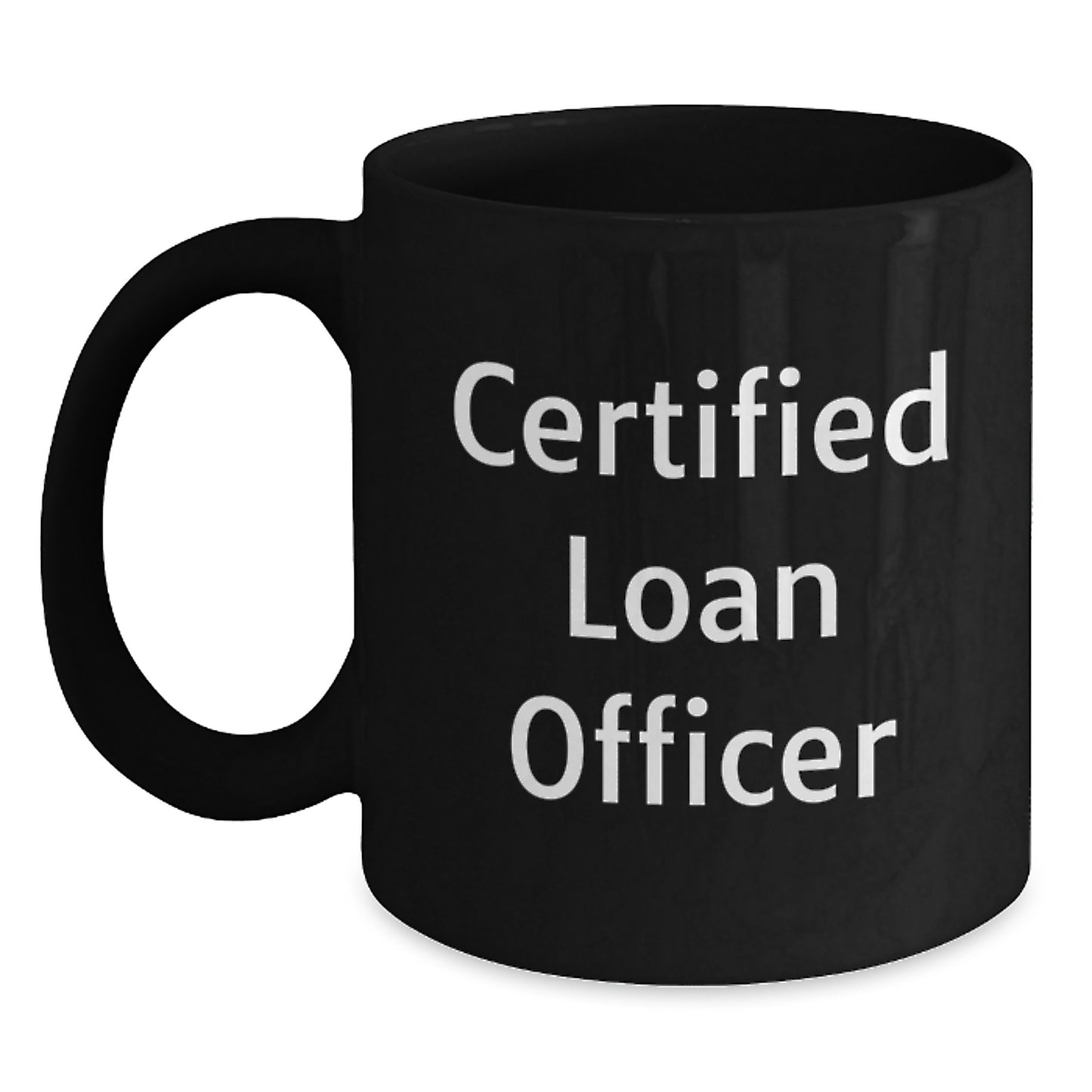 Funny Loan Officer Gift for Men - Birthday Unique Gifts from Friends to Loan Officers - Certified Loan Officer Coffee Mug - Main