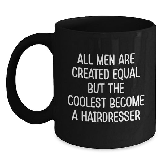 Funny Hairdresser Gifts from Men to Hairdressers on Valentine's - Cool Hairdresser Black Coffee Mug - Main
