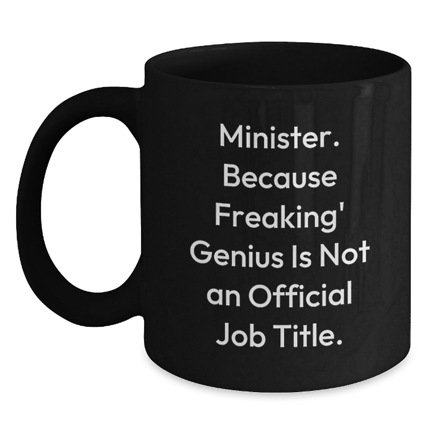 Funny Minister Gifts, Black Coffee Mugs for Minister Friends, Because Freaking' genius Is Not An Official Job Title, Birthday Unique Gifts from Friends, Gifts for Minister - Main