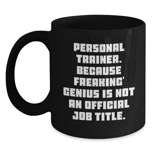 Funny Personal Trainer Gift Personal Trainer Black Coffee Mug, Gifts from Friends for Personal Trainer Birthday Unique Gifts - Main