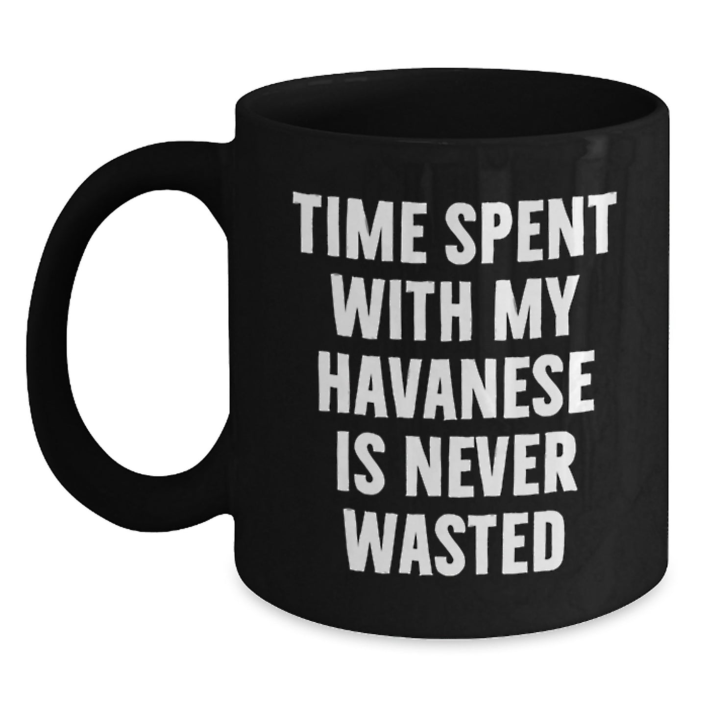 Unique Havanese Dog Lover Gifts for Him or Her, Funny Quote Black Coffee Mug, Perfect Birthday Present for Friends, Family, and Coworkers - Main