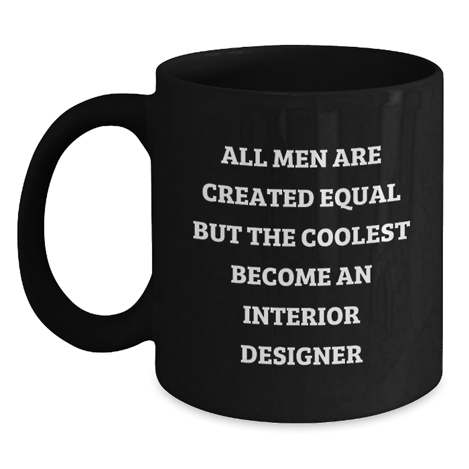 Funny Interior Designer Gifts for Men on Father's Day - Unique Black Coffee Mug - Gifts from Men to Interior Designer - Main