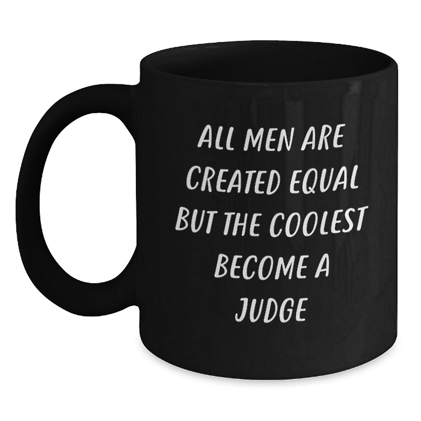 Funny Judge Gifts - All Men Are Created Equal But The Coolest Become A Judge - Birthday Unique Gifts from Friends to Family Judge - Main