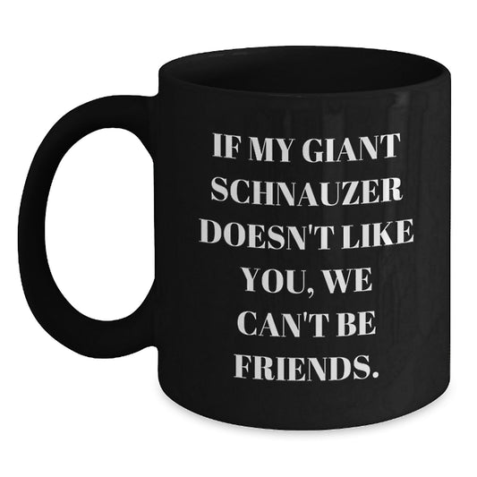 Funny Giant Schnauzer Dog Gifts for Birthday - Unique Black Coffee Mug with Sassy Quote - Main