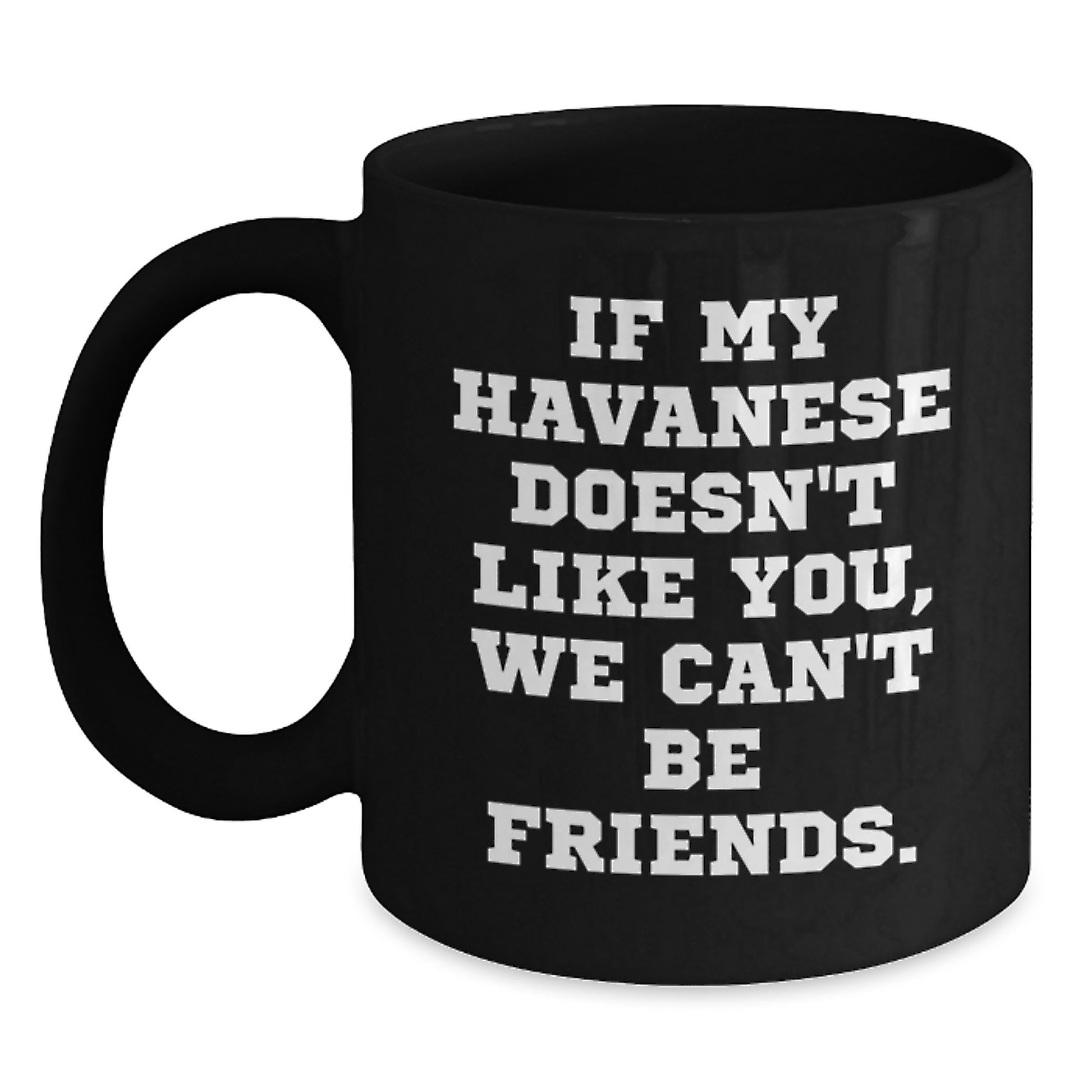 Funny Havanese Dog Gifts for Men, Women, Family and Friends - Black Coffee Mug for Birthday Unique Gifts from Men, Women, Family, Friends - Main