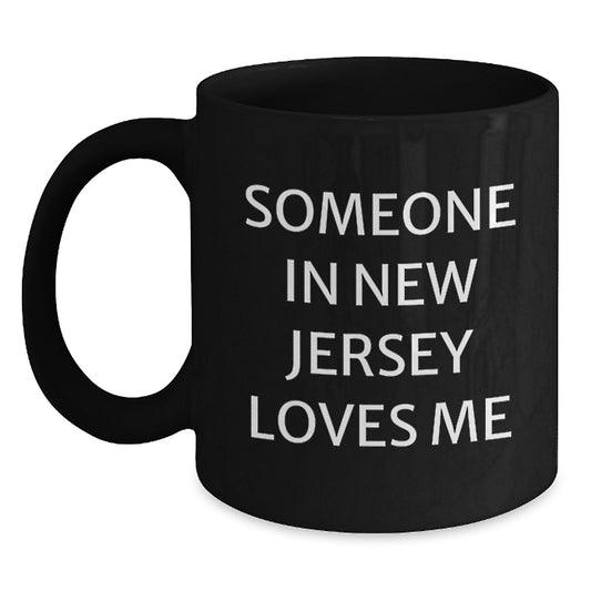 Funny New Jersey Gifts from Someone in New Jersey Loves Me Black Coffee Mug, Birthday Unique Gifts for New Jersey Men, Women, Friends, Coworkers, Family - Main