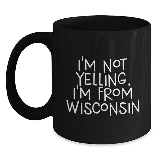 Wisconsin Humor Black Coffee Mug, Funny Quote Gifts from Friends to Family, Birthday Unique Gifts for Men Women - Main