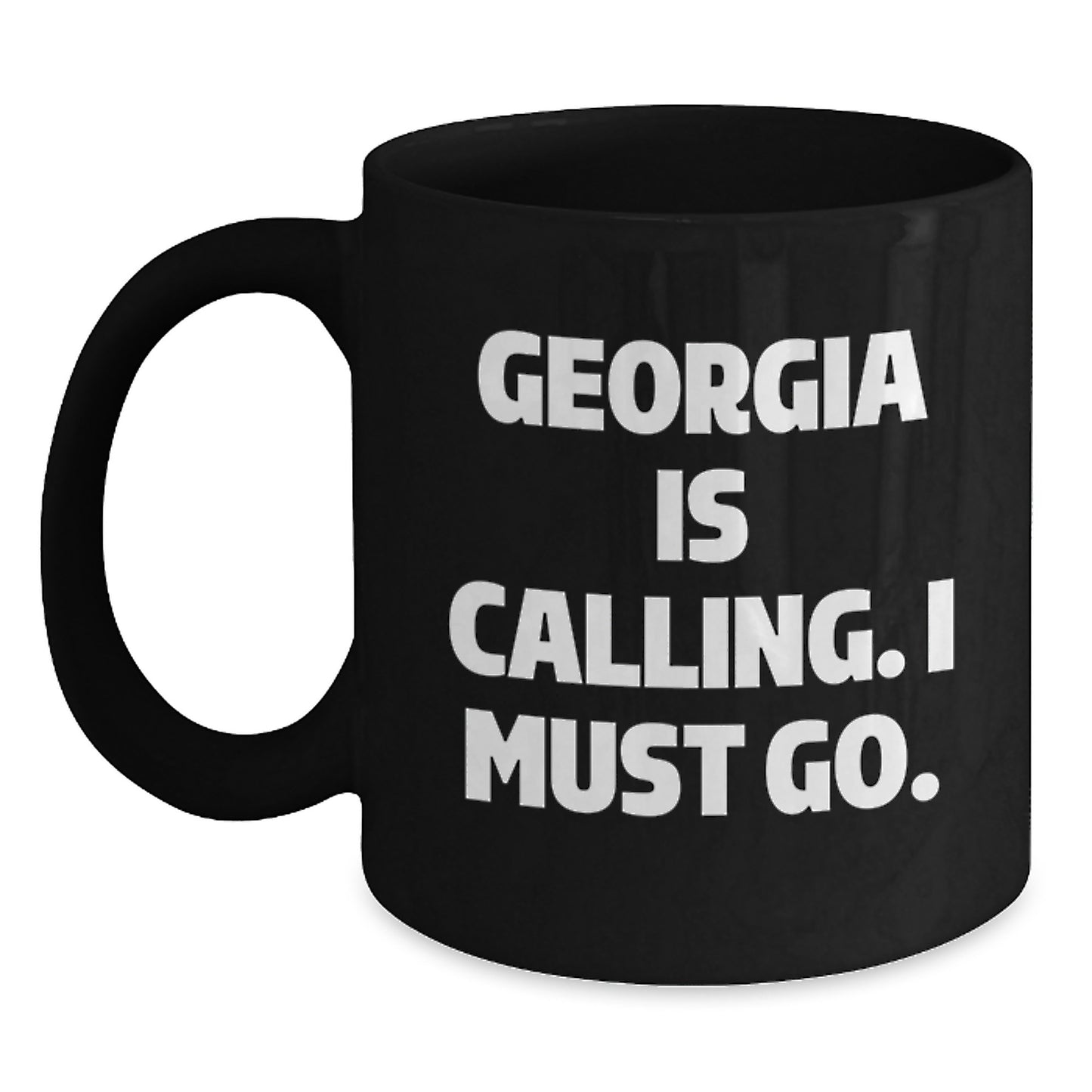 Georgia Calling Funny Quote Black Coffee Mug Gifts for Friends Family Coworkers - Main