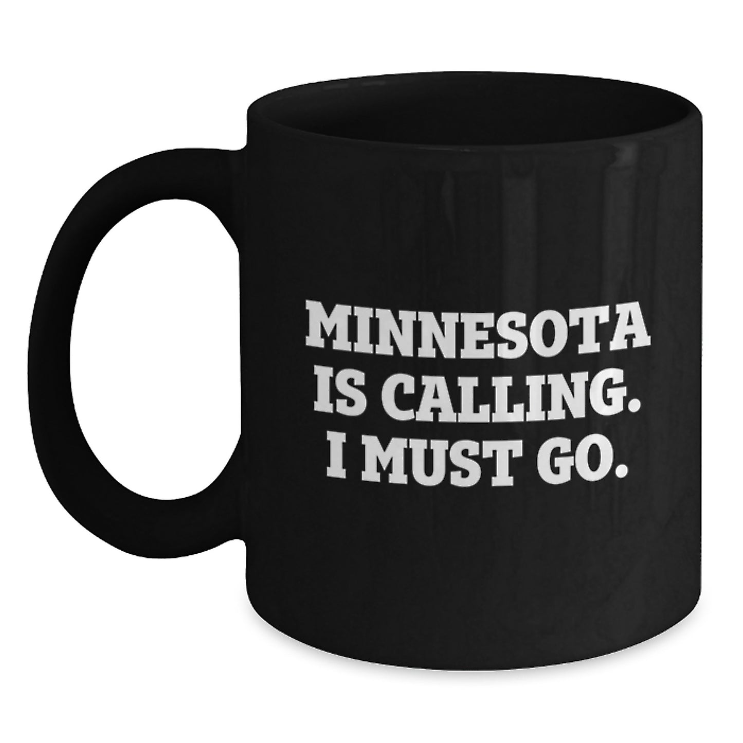 Minnesota Gifts from Friends - Black Coffee Mug with Funny Quote 'Minnesota Is Calling. I Must Go.' - Birthday Unique Gifts for Men Women Friends Coworkers Family - Main