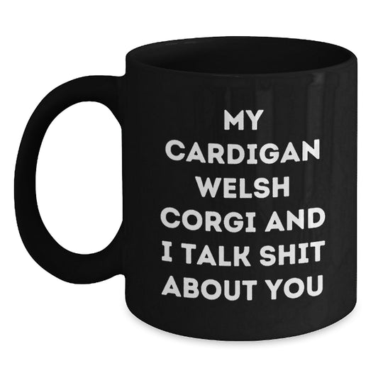 Funny Cardigan Welsh Corgi Dog Quotes Black Coffee Mugs Gifts from Men to Cardigan Welsh Corgi Dog Lovers for Father's Day - Main