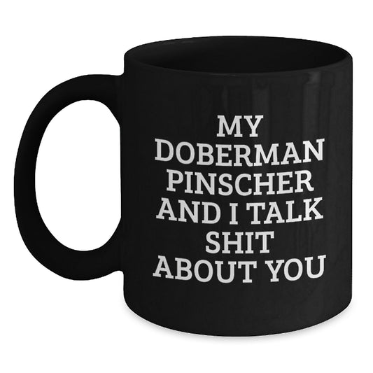 Funny Doberman Pinscher Dog Gifts for Doberman Owners - Black Coffee Mug - Mother's Day Unique Gifts from Family - Main