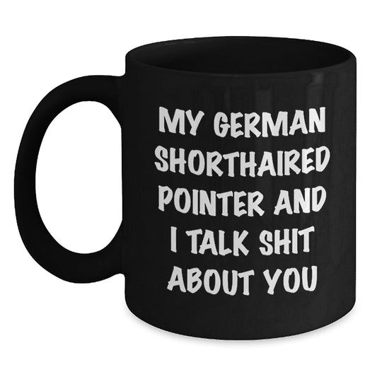 Funny German Shorthaired Pointer Dog Gifts, Black Coffee Mugs for German Shorthaired Pointer Dog Lovers - Mother's Day Unique Ideas from Men to Women - Main