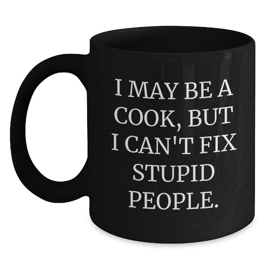 Funny Cook Quote Black Coffee Mugs Gifts from Men to Women for Cooks on Mother's Day - Main