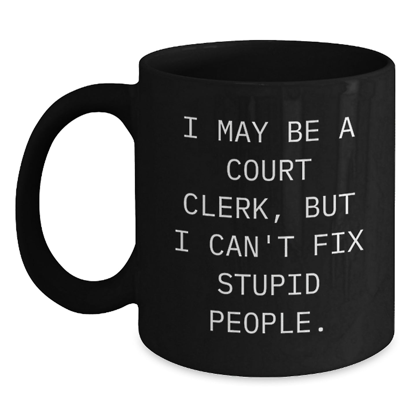 Court Clerk Humor Black Coffee Mugs Funny Quotes Gifts from Friends to Court Clerks Father's Day Unique Gifts for Men - Main