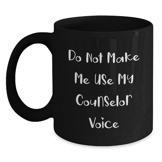 Funny Counselor Gifts from Friends for Graduation Unique Black Coffee Mugs - Do Not Make Me Use My Counselor Voice - Main