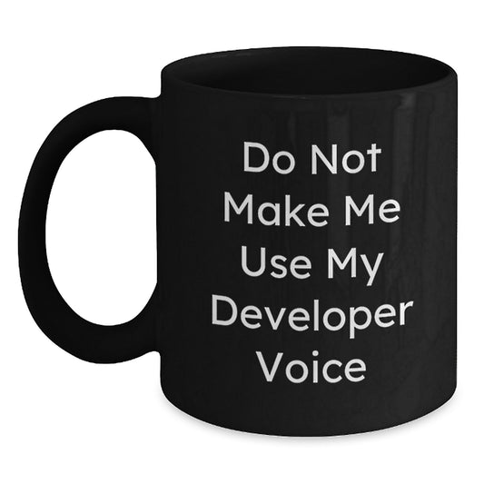Funny Developer Gifts from Friends, Black Coffee Mug for Men, Do Not Make Me Use My Developer Voice, Unique Graduation Gifts for Developer - Main
