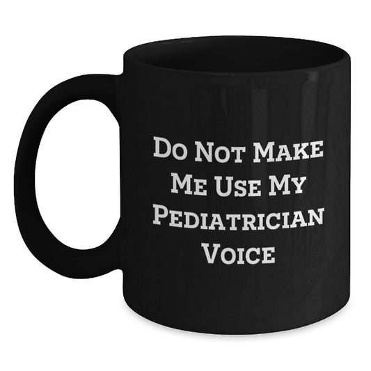 Gifts from Men, Funny Pediatrician Humor, Black Coffee Mugs for Birthday Unique Gifts - Main