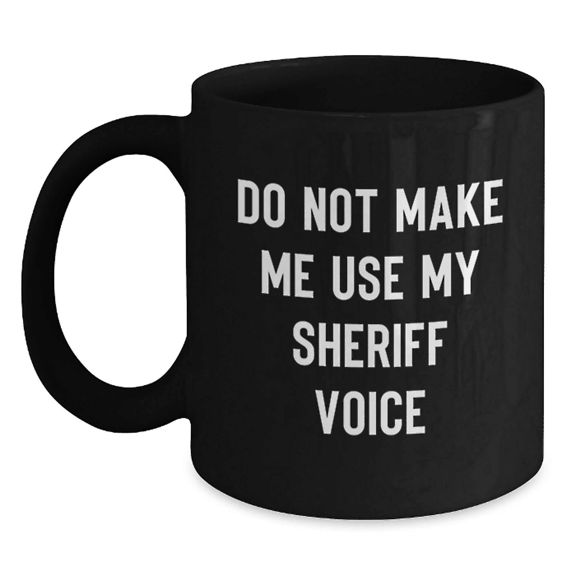 Sheriff Gifts from Friends, Funny Sheriff Quotes Black Coffee Mug, Birthday Unique Gifts for Sheriff - Main