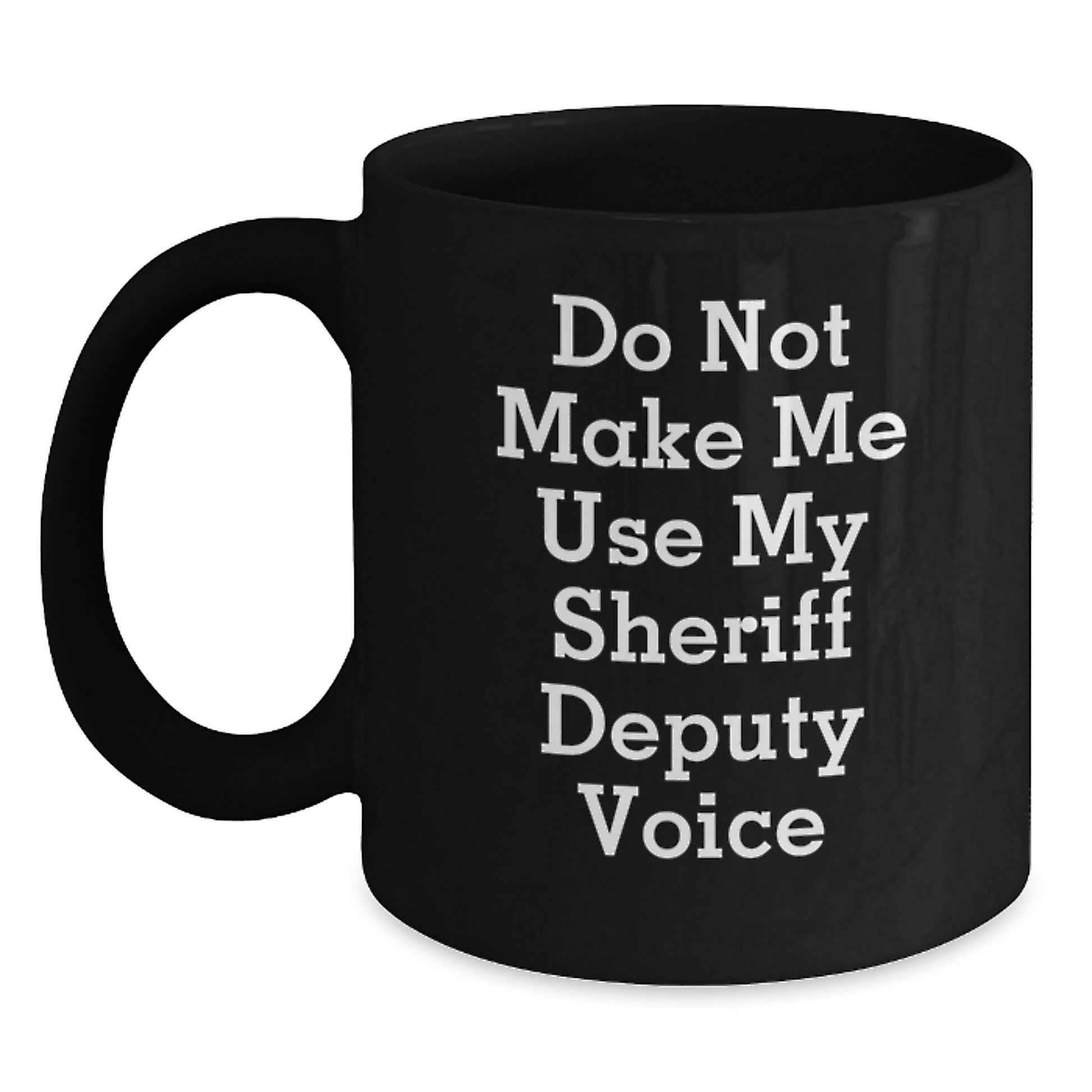 Funny Sheriff Deputy Black Coffee Mugs Gifts from Friends for Graduation Unique Sheriff Deputy Sheriff Deputy Graduation Sheriff Deputy Gifts - Main