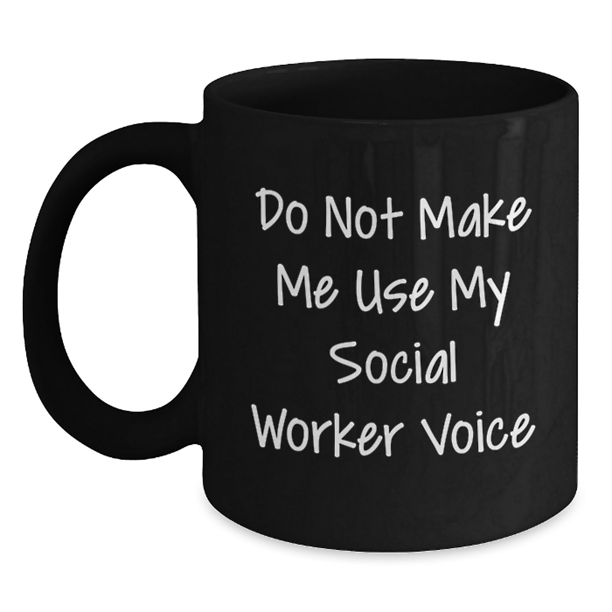 Funny Social Worker Gifts from Friends, Unique Black Coffee Mug for Mom or Social Worker, Do Not Make Me Use My Social Worker Voice Quote - Main