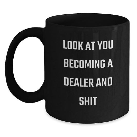 Dealer Humor Funny Graduation Gifts from Men to Dealer Friends - Main