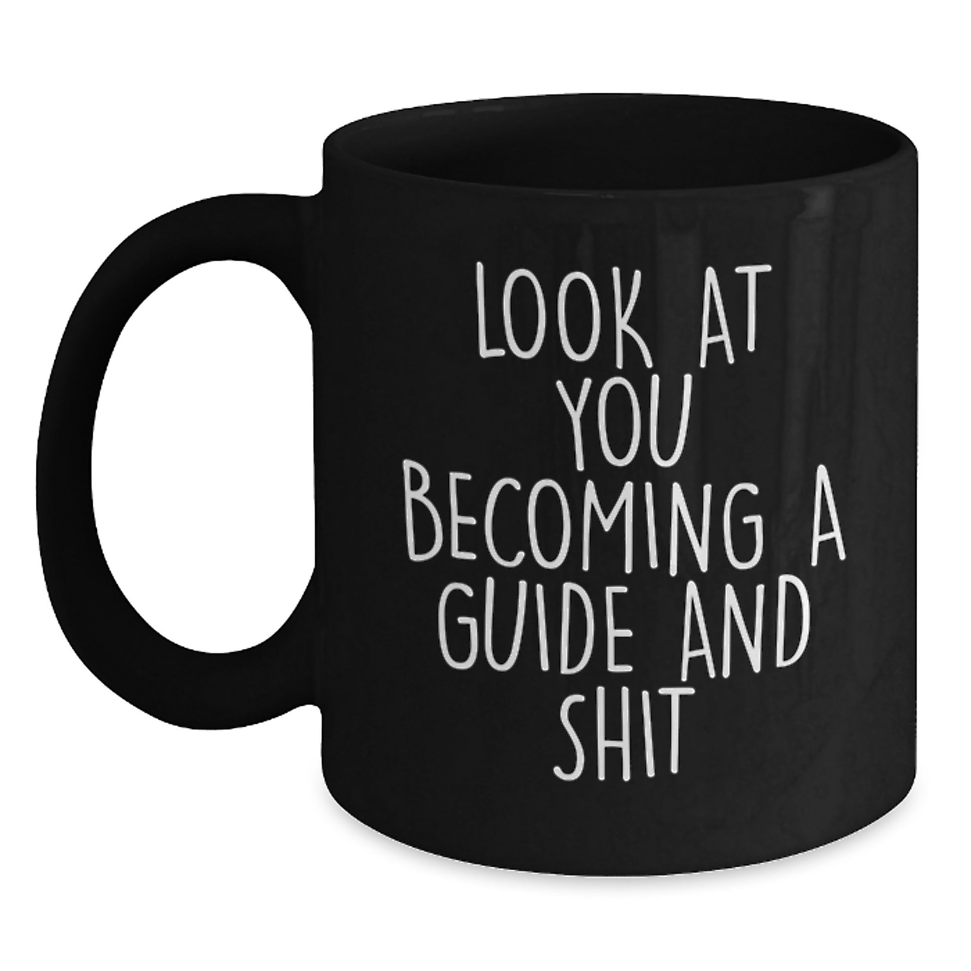 Funny Graduation Gifts for Guide, Black Coffee Mug, 'Look At You Becoming A Guide And Shit' Quote, Ideal Gift for Guide Enthusiasts, Unique Guide Gifts from Men to Guide - Main