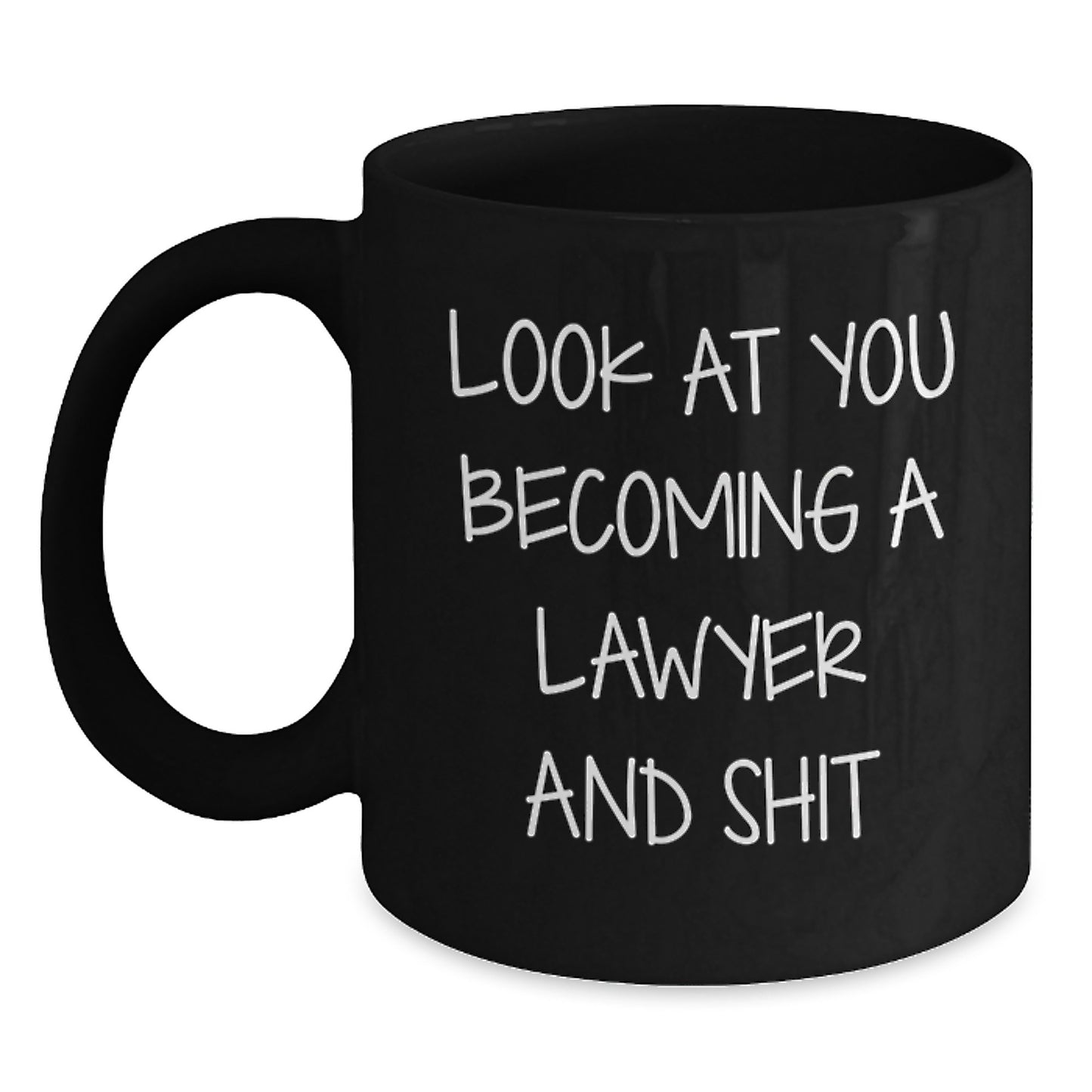 Funny Lawyer Gifts from Friends for Men Lawyer Black Coffee Mug Look At You Becoming A Lawyer And Shit Christmas Unique Gifts - Main
