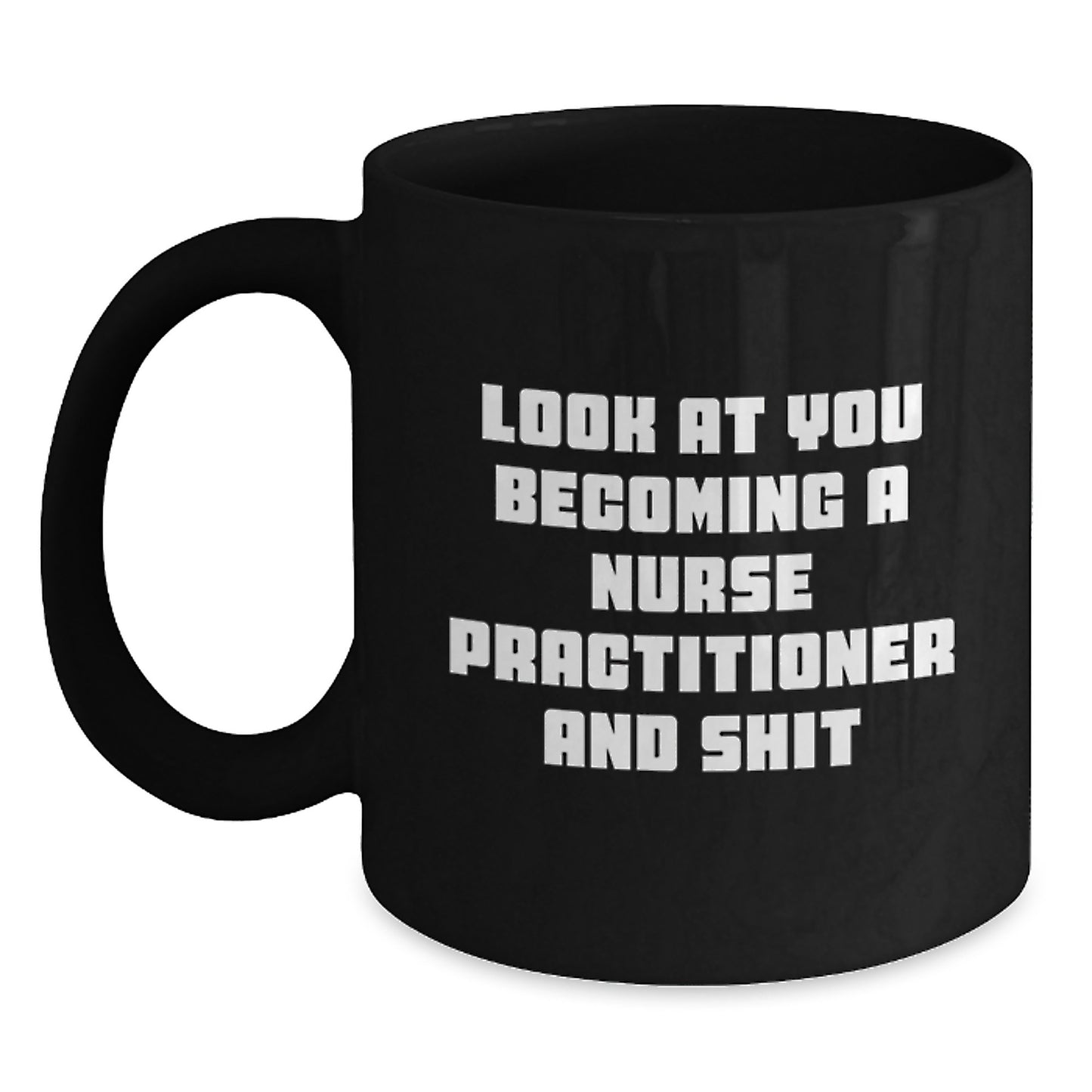 Funny Nurse Practitioner Gifts - Look At You Becoming A NP Mug, Black Coffee Cup, Graduation Unique Gifts from Friends - Main